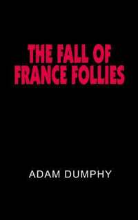 bokomslag The Fall of France Follies
