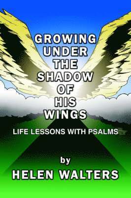Growing Under the Shadow of His Wings 1
