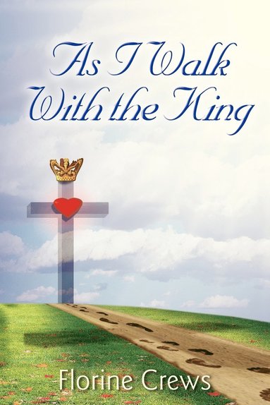 bokomslag As I Walk With the King