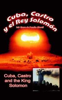 bokomslag Cuba, Castro and the King Solomon