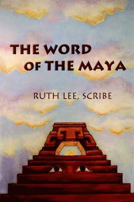 Ruth Lee - Word of The Maya, Häftad