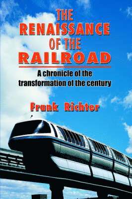 Frank Richter - Renaissance of the Railroad, Inbunden