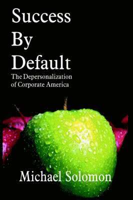 Michael Solomon - Success By Default, Inbunden