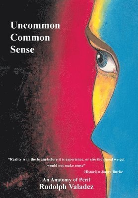 Rudolph Valadez - Uncommon Common Sense, Inbunden