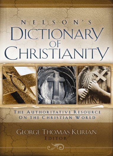 Thomas Nelson Publishers, George Kurian - Nelson's Dictionary of Christianity, Häftad