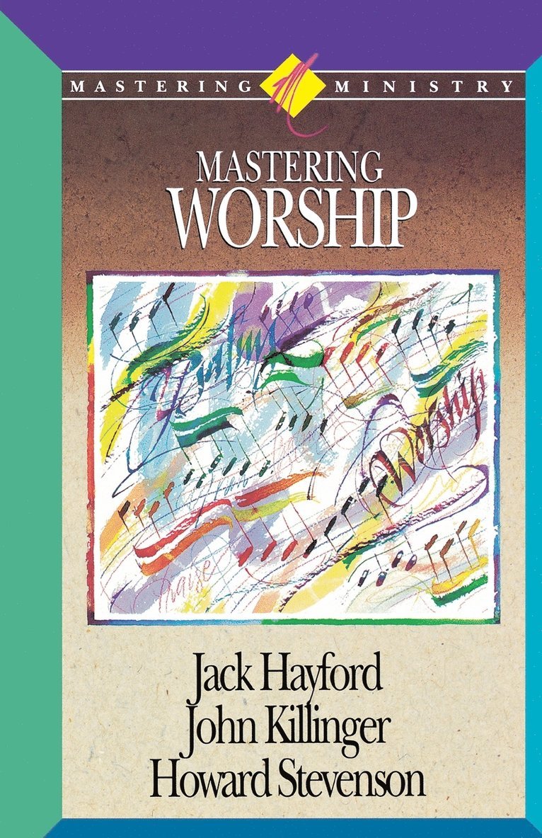 Jack W. Hayford, John Kilinger, Howard Stevenson - Mastering Ministry, Häftad