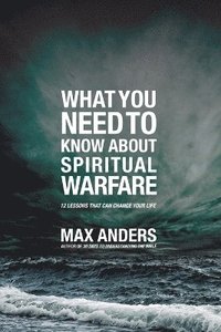 bokomslag What You Need to Know About Spiritual Warfare
