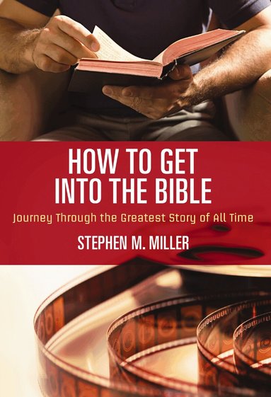 Stephen M. Miller - How to Get Into the Bible, Häftad