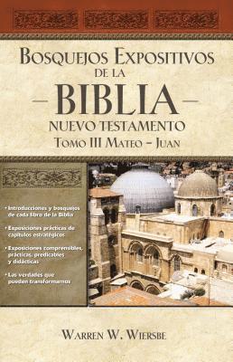 Warren W. Wiersbe, Thomas Nelson - Bosquejos expositivos de la Biblia, Tomo III: Mateo-Juan, Häftad