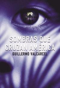 bokomslag Sombras Que Cruzan America