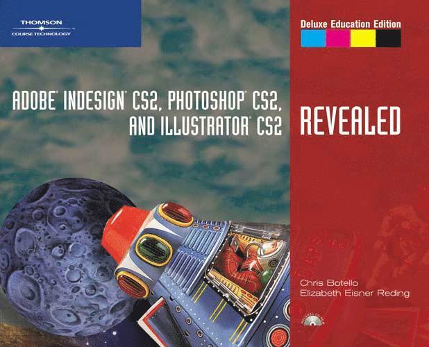 Using Adobe InDesign CS 2, Photoshop CS 2 & Illustrator CS 2 Revealed Book/CD Package 1