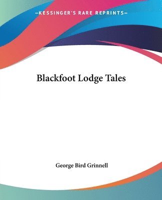 Blackfoot Lodge Tales 1