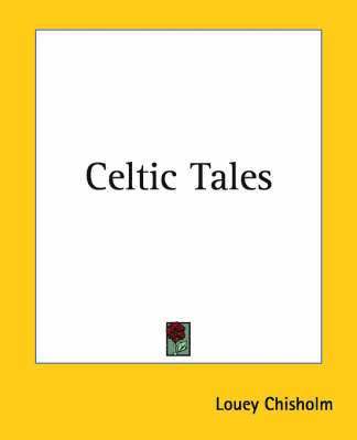 Louey Comp Chisholm - Celtic Tales, Häftad