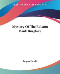 bokomslag Mystery Of The Ralston Bank Burglary