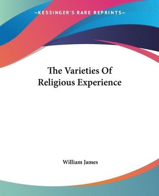 William James - The Varieties Of Religious Experience, Häftad