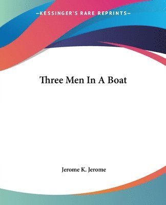 Jerome K. Jerome - Three Men In A Boat, Häftad