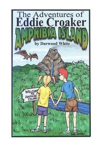 bokomslag Amphibia Island: Adventures of Eddie Croaker