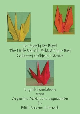 La Pajarita De Papel The Little Spanish Folded Paper Bird: Collected Children's Stories 1