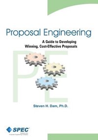 bokomslag Proposal Engineering: A Guide to Developing Winning, Cost-Effective Proposals