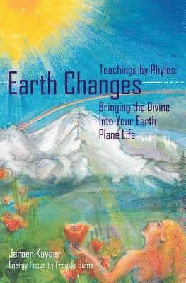 bokomslag Earth Changes: Teachings by Phylos: Bringing the Divine Into Your Earth Plane Life