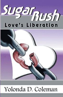 bokomslag Sugar Rush: Love's Liberation. A Lovella