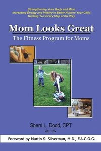 bokomslag Mom Looks Great: The Fitness Program for Moms