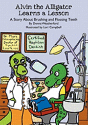 bokomslag Alvin the Alligator Learns a Lesson: A Story About Brushing and Flossing Teeth