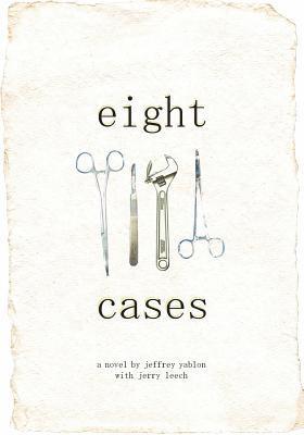 Jerry Leech, Jeffrey S. Yablon - Eight Cases, Häftad