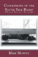 bokomslag Confessions of the South Side Rapist: 25 Years of Terror in the Gateway City