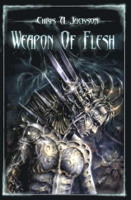 Chris A Jackson - Weapon of Flesh, Häftad