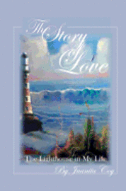 bokomslag The Story Of Love: The Lighthouse In My Life