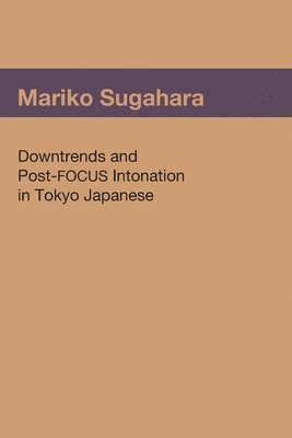 Downtrends and Post-FOCUS Intonation in Tokyo Japanese 1
