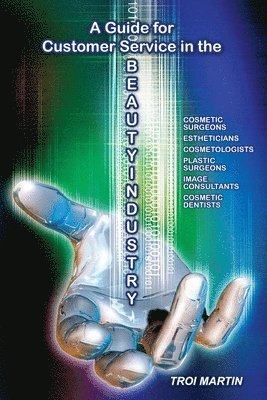 Troi Martin - A Guide for Customer Service in the Beauty Industry, Häftad