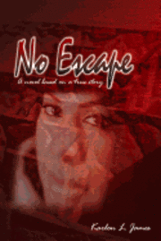 No Escape: A novel based on a true story 1