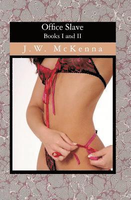 J. W. McKenna - Office Slave: Books I and II, Häftad