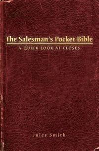 bokomslag The Salesman's Pocket Bible: A Quick Look At Closes