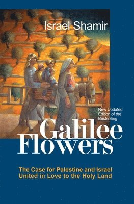 bokomslag Galilee Flowers, or Flowers of Galilee