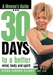 bokomslag A Woman's Guide: 30 Days To A Better Mind, Body And Spirit