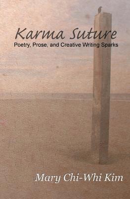 bokomslag Karma Suture: Poetry, Prose, and Creative Writing Sparks