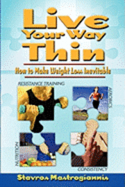 bokomslag Live Your Way Thin: How to Make Weight Loss Inevitable