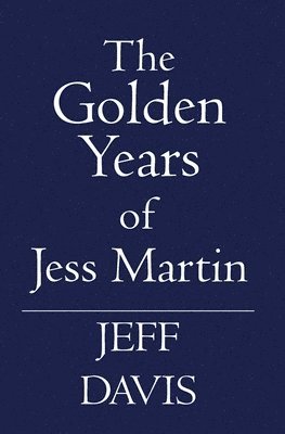 bokomslag The Golden Years of Jess Martin