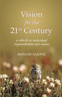 bokomslag Vision for the 21st Century: A Rebirth in Individual Responsibilities and Values
