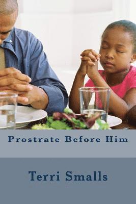 Terri Smalls - Prostrate Before Him, Häftad