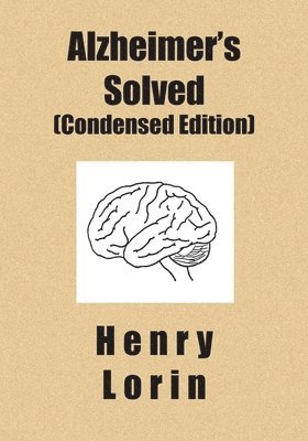 bokomslag Alzheimer's Solved: Condensed Edition