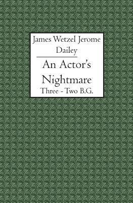 James Wetzel, Jerome Dailey - An Actor's Nightmare: Three - Two B.G., Häftad