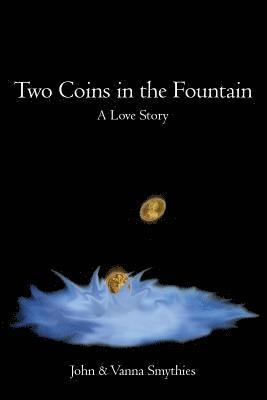Vanna Smythies, John Smythies - Two Coins in the Fountain: A Love Story, Häftad