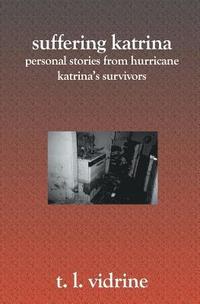 bokomslag Suffering Katrina: Personal Stories From Hurricane Katrina's Survivors