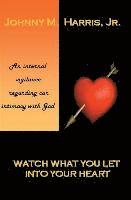 Watch What You Let Into Your Heart: Matters of the Heart 1