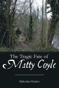 bokomslag The Tragic Fate of Matty Coyle