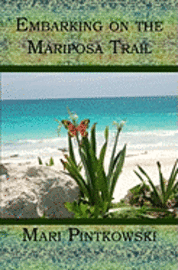 Embarking on the Mariposa Trail 1